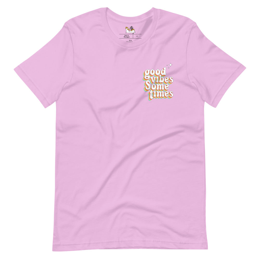Good vibes only sometimes t-shirt